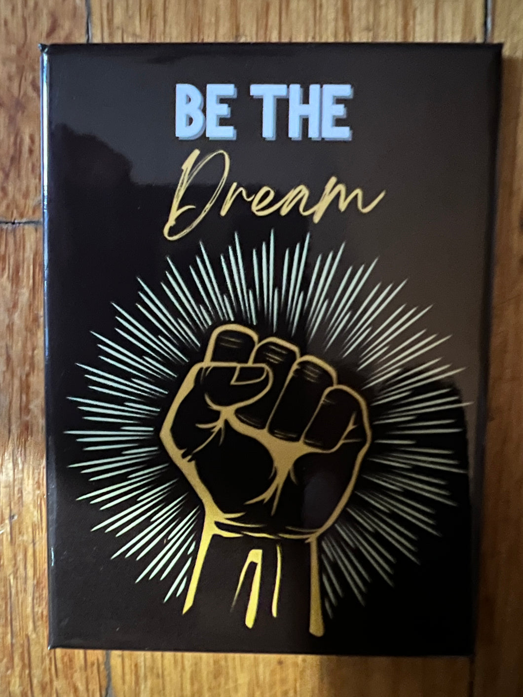 NEW!!! Be The Dream Magnet