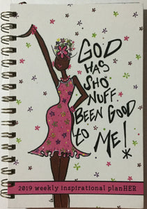 God Has Sho Nuff Been Good to Me 2019 Weekly Inspirational Planner