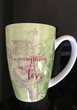 Do  everything in love Latte Mug