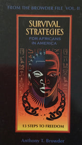 Survival Strategies Vol. II: 13 Steps to Freedom by Anthony T. Browder