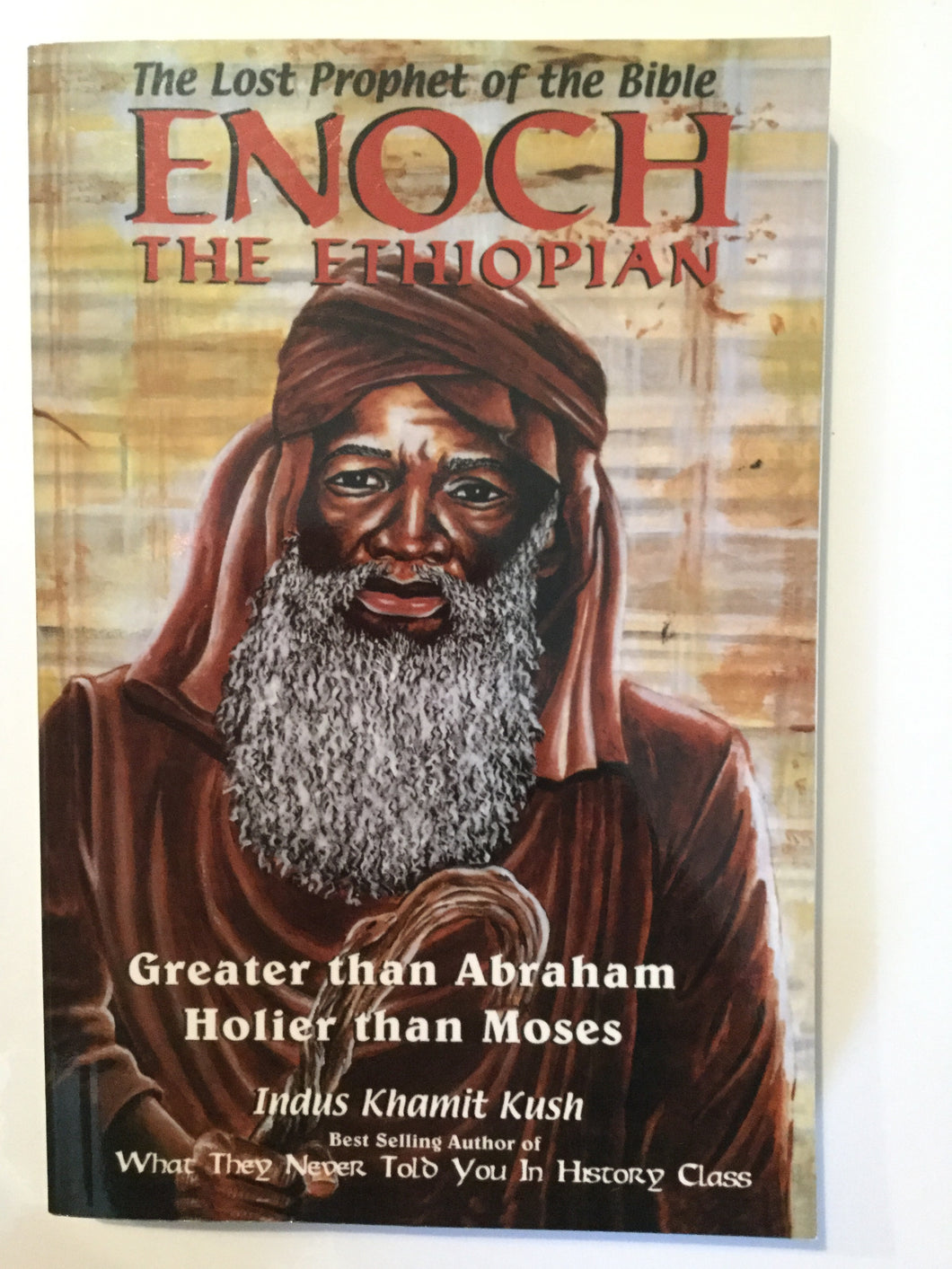 Enoch the Ethiopian, The lost prophet of the Bible by Indus Khamit Kush