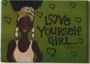 Love Yourself Girl Magnet
