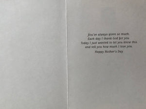 You’ve always given so much  Mother’s Day card