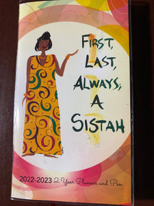 NEW!!! First, Last, Always A Sistah 2022 and 2023 Two Year Planners and Pen