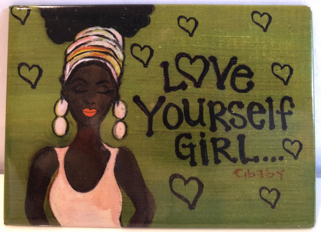 Love Yourself Girl Magnet...