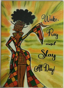 Wake, Pray and Stay All Day Magnet