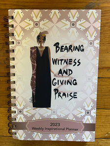 NEW!!! Bearing Witness And Giving Praise 2023 Weekly Inspirational Planner
