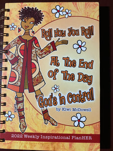 NEW!!! Roll How You Roll At The End of The Day Gods in Control 2022 Weekly Inspirational Planner