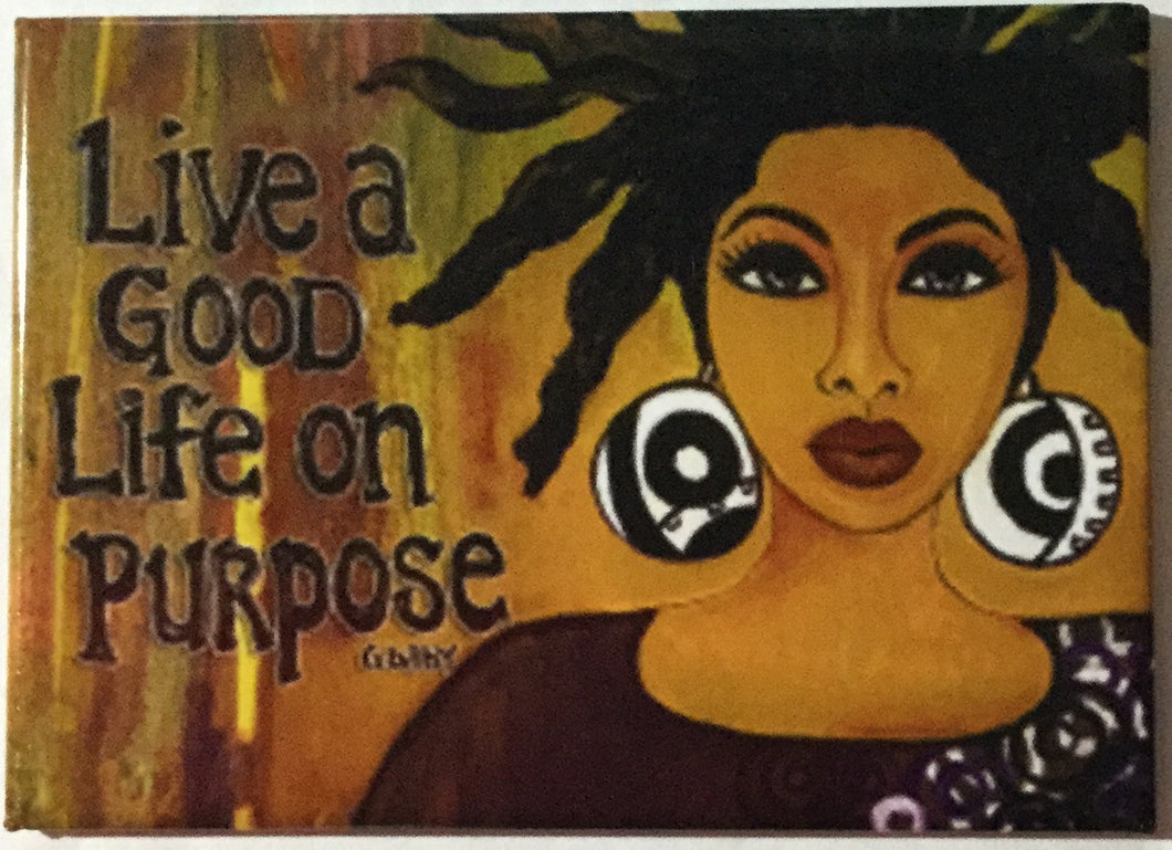 Live A Good Life On Purpose Magnet