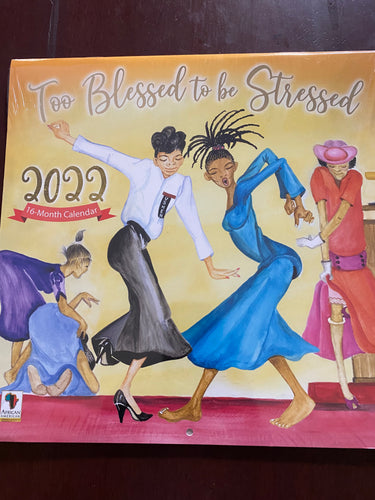 Too Blessed To Be Stressed 2022 Calendar