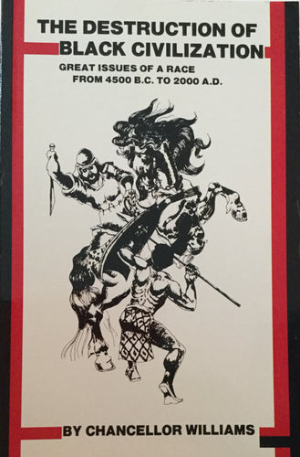 The Destruction of Black Civilization by Chancellor Williams