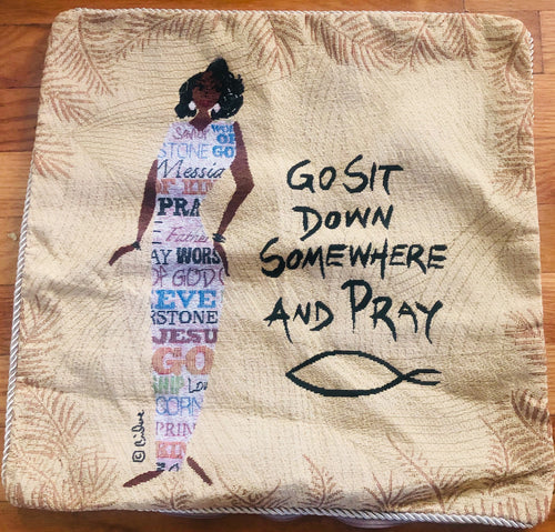 Go Sit Down And Pray Self-Stuff Pillow