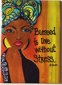 Blessed to Live Without Stress Magnet