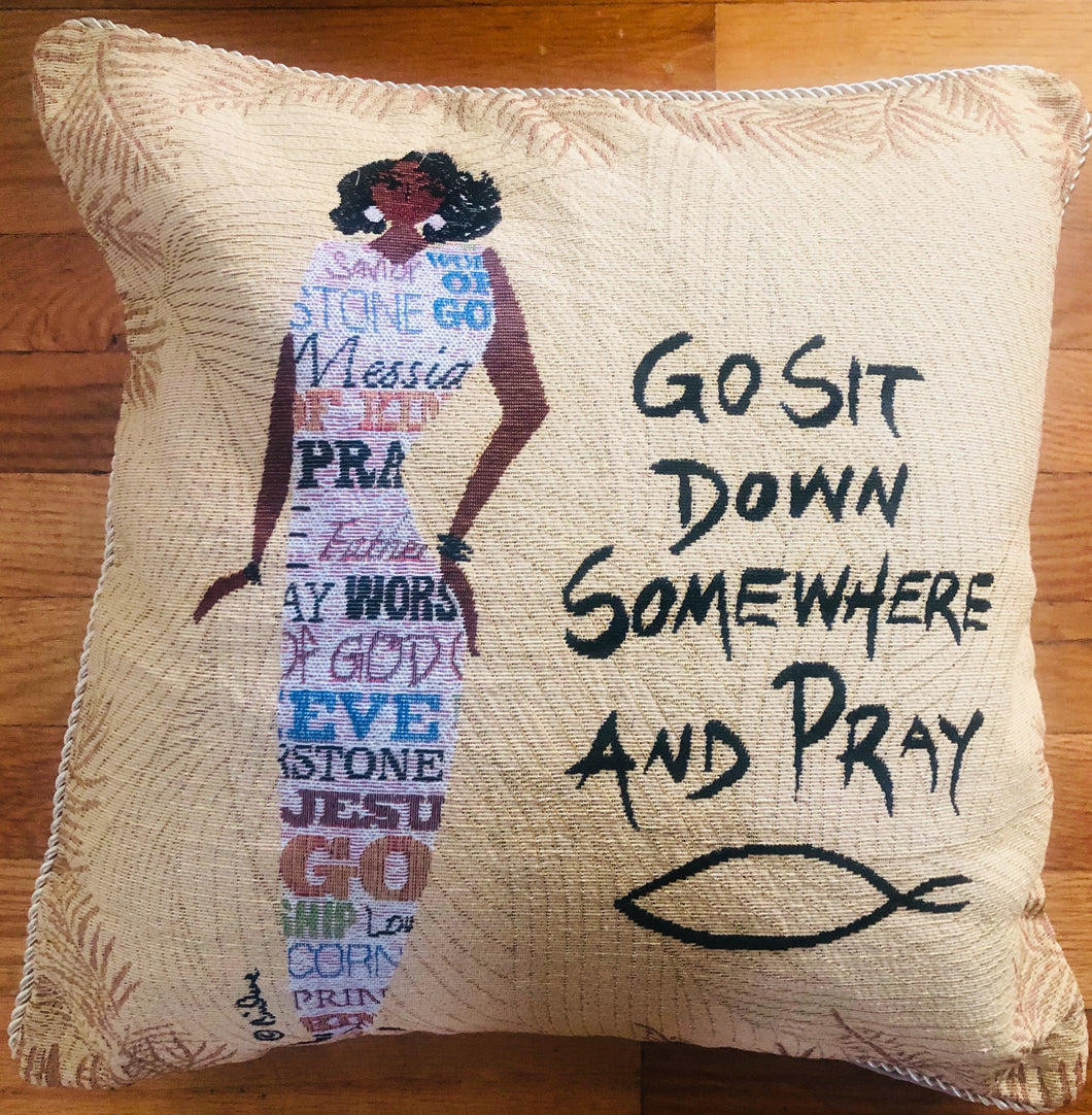 Go Sit Down And Pray Stuffed Pillow