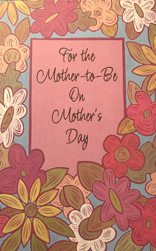 For the Mother -to- Be on Mother’s Day