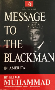 Message To The Black Man In America by Elijah Muhammad