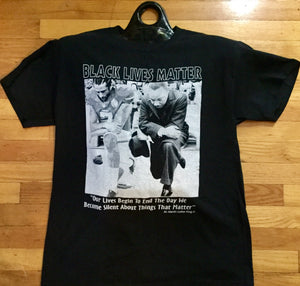 NEW!!! Kneeling and Black Lives Matter (Dr. King & Kaepernick) T-Shirt