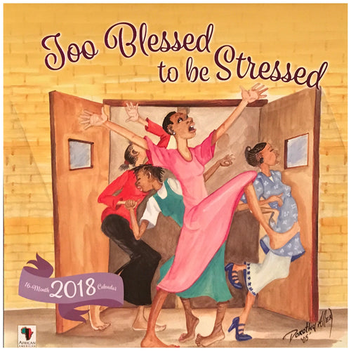Too Blessed to be Stressed Wall Calendar 2018