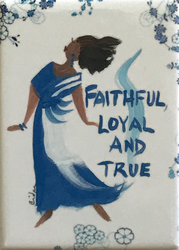 Faithful Loyal and True, Magnet