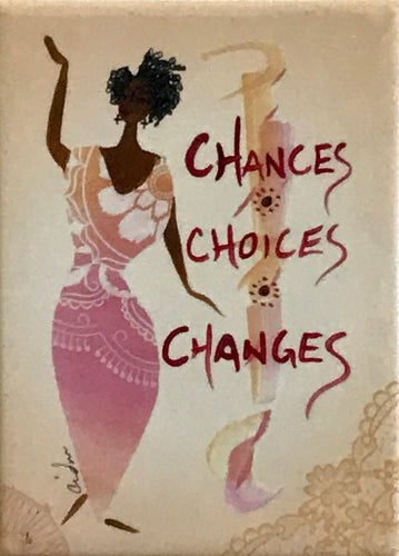 Chances Choices Changes, Magnet