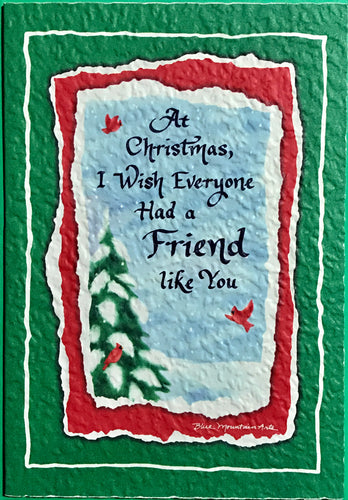 At Christmas I Wish Everyone Had A Friend like You